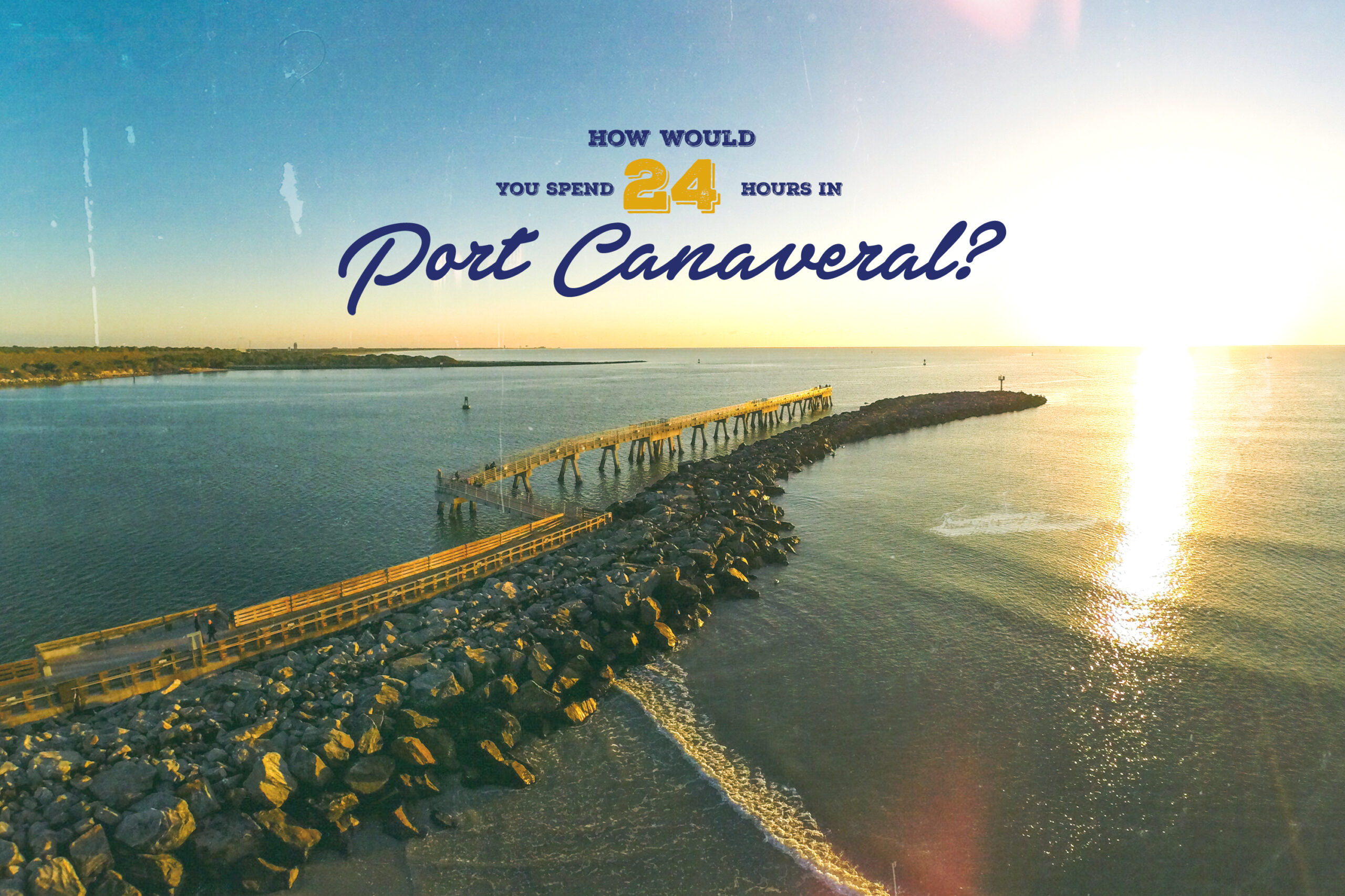 24 Hours in Port Canaveral